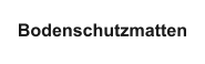 Bodenschutzmatten